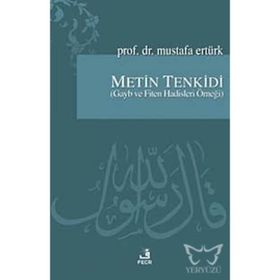 METIN TENKIDI (GAYB VE FITEN HADISLERI ÖRNEĞİ) - MUSTAFA ERTÜRK