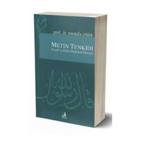 METIN TENKIDI (GAYB VE FITEN HADISLERI ÖRNEĞİ) - MUSTAFA ERTÜRK