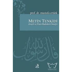 METIN TENKIDI (GAYB VE FITEN HADISLERI ÖRNEĞİ) - MUSTAFA ERTÜRK