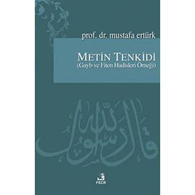 METIN TENKIDI (GAYB VE FITEN HADISLERI ÖRNEĞİ) - MUSTAFA ERTÜRK