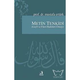 METIN TENKIDI (GAYB VE FITEN HADISLERI ÖRNEĞİ) - MUSTAFA ERTÜRK