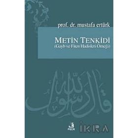 METIN TENKIDI (GAYB VE FITEN HADISLERI ÖRNEĞİ) - MUSTAFA ERTÜRK