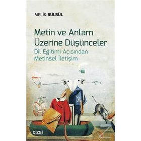 Metin ve Anlam Üzerine Düşünceler - Melik Bülbül