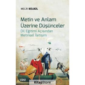 Metin ve Anlam Üzerine Düşünceler - Melik Bülbül