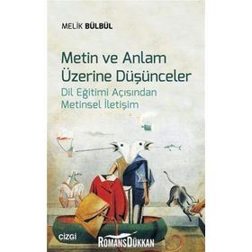 Metin ve Anlam Üzerine Düşünceler - Melik Bülbül