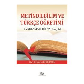 Metindilbilim Ve Türkçe Öğretimi - Şükran Dilidüzgün