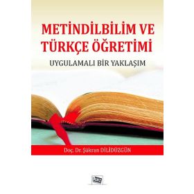 Metindilbilim Ve Türkçe Öğretimi - Şükran Dilidüzgün