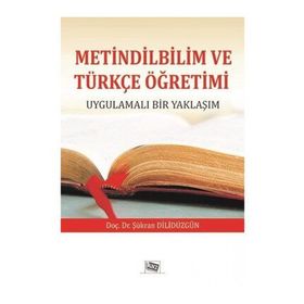 Metindilbilim Ve Türkçe Öğretimi - Şükran Dilidüzgün