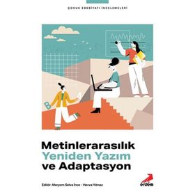 Metinlerarasılık Yeniden Yazım ve Adaptasyon - Meryem Selva İnce - Havva Yılmaz