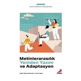 Metinlerarasılık Yeniden Yazım ve Adaptasyon - Meryem Selva İnce - Havva Yılmaz