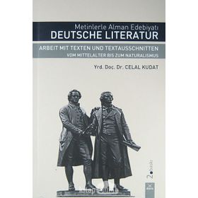 METINLERLE ALMAN EDEBİYATI DEUTSCHE LITERATUR - CELAL KUDAT