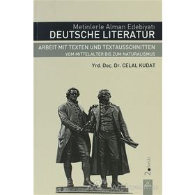 METINLERLE ALMAN EDEBİYATI DEUTSCHE LITERATUR - CELAL KUDAT
