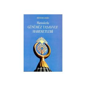 METINLERLE GÜNÜMÜZ TASAVVUF HAREKETLERI (1839-2000) - MUSTAFA KARA