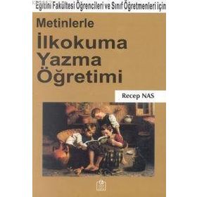 METINLERLE İLKOKUMA YAZMA ÖĞRETİMİ - RECEP NAS