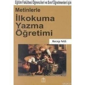 METINLERLE İLKOKUMA YAZMA ÖĞRETİMİ - RECEP NAS