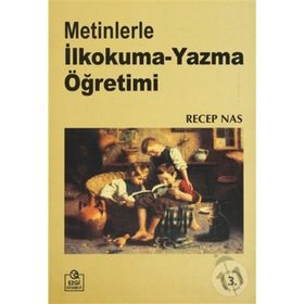 METINLERLE İLKOKUMA YAZMA ÖĞRETİMİ - RECEP NAS