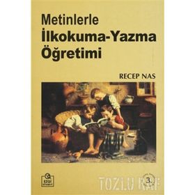 METINLERLE İLKOKUMA YAZMA ÖĞRETİMİ - RECEP NAS