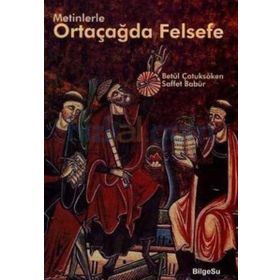 Metinlerle Ortaçağda Felsefe - Betül Çotuksöken