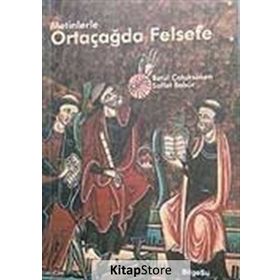 Metinlerle Ortaçağda Felsefe - Betül Çotuksöken