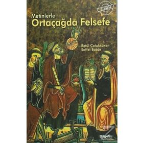 Metinlerle Ortaçağda Felsefe - Betül Çotuksöken