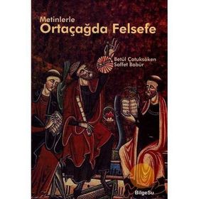 Metinlerle Ortaçağda Felsefe - Betül Çotuksöken