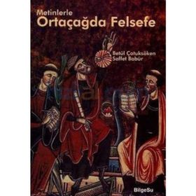 Metinlerle Ortaçağda Felsefe - Betül Çotuksöken
