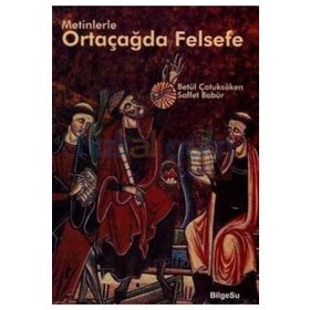 Metinlerle Ortaçağda Felsefe - Betül Çotuksöken