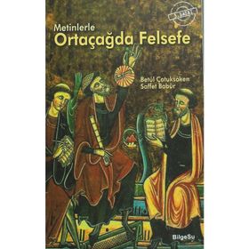 Metinlerle Ortaçağda Felsefe - Betül Çotuksöken