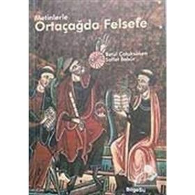 Metinlerle Ortaçağda Felsefe - Betül Çotuksöken