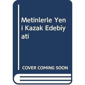 Metinlerle Yeni Kazak Edebiyatı - Aşur Özdemir