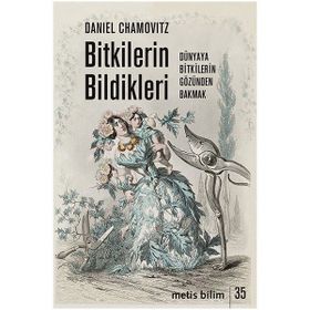 Metis Yayınları - Bitkilerin Bildikleri - Daniel Chamovitz
