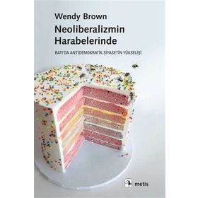 Metis Yayınları - Neoliberalizmin Harabelerinde