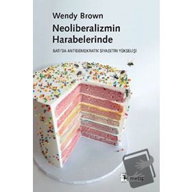 Metis Yayınları - Neoliberalizmin Harabelerinde