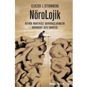 Metis Yayınları - Nörolojik - Beynin Mantıksız Davranışlarımızın Ardındaki Gizli Mantığı