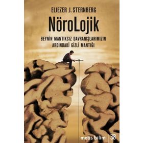 Metis Yayınları - Nörolojik - Beynin Mantıksız Davranışlarımızın Ardındaki Gizli Mantığı
