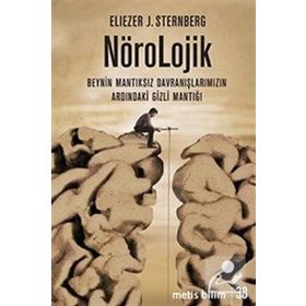 Metis Yayınları - Nörolojik - Beynin Mantıksız Davranışlarımızın Ardındaki Gizli Mantığı