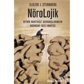Metis Yayınları - Nörolojik - Beynin Mantıksız Davranışlarımızın Ardındaki Gizli Mantığı