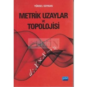 METRIK UZAYLAR VE TOPOLOJISI - YÜKSEL SOYKAN