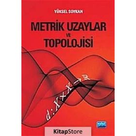 METRIK UZAYLAR VE TOPOLOJISI - YÜKSEL SOYKAN