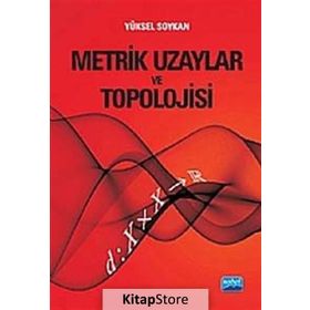 METRIK UZAYLAR VE TOPOLOJISI - YÜKSEL SOYKAN