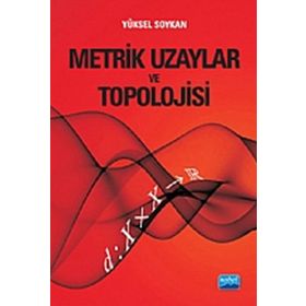 METRIK UZAYLAR VE TOPOLOJISI - YÜKSEL SOYKAN