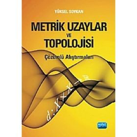 METRIK UZAYLAR VE TOPOLOJISI - YÜKSEL SOYKAN