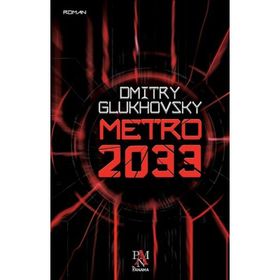 Metro 2033 - Dmitry Glukhovsky