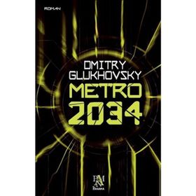Metro 2034 - Dmitry Glukhovsky