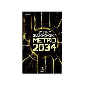Metro 2034 - Dmitry Glukhovsky