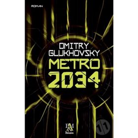 Metro 2034 - Dmitry Glukhovsky