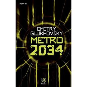 Metro 2034 - Dmitry Glukhovsky