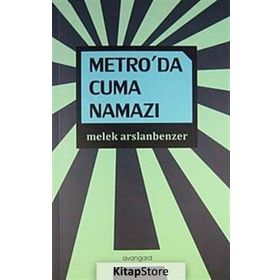 METRO'DA CUMA NAMAZI - MELEK ARSLANBENZER