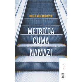 METRO'DA CUMA NAMAZI - MELEK ARSLANBENZER