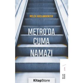 METRO'DA CUMA NAMAZI - MELEK ARSLANBENZER